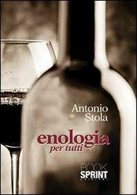 Enologia per tutti - Antonio Stola - copertina