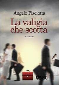 La valigia che scotta - Angelo Pisciotta - copertina
