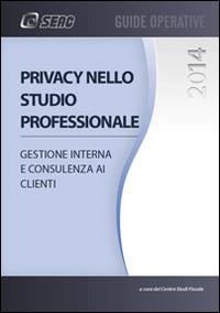Privacy nello studio professionale. Gestione interna e consulenza ai clienti - copertina