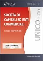 UNICO 2016. Società di capitali ed enti commerciali