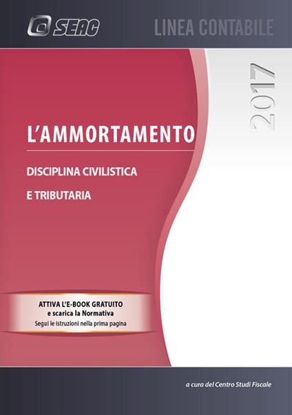 L'ammortamento. Disciplina civilistica e tributaria. Con e-book - copertina