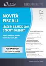 Novità fiscali. Legge di bilancio 2017 e decreti collegati