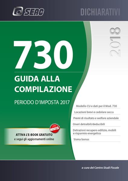 Mod. 730/2018. Guida alla compilazione. Periodo d'imposta 2017. Con aggiornamento online. Con ebook - copertina