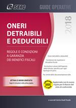 Oneri detraibili e deducibili 2018. Regole e condizioni a garanzia dei benefici fiscali. Con e-book