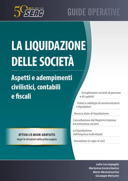 La liquidazione delle società. Aspetti e adempimenti civilistici, contabili e fiscali. Con e-book - Lelio Cacciapaglia,Marianna Annicchiarico,Mario Mastromarino - copertina