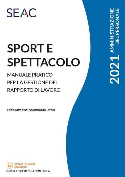 Sport e spettacolo. Manuale pratico per la gestione del rapporto di lavoro - Gianluca Anselmi - copertina