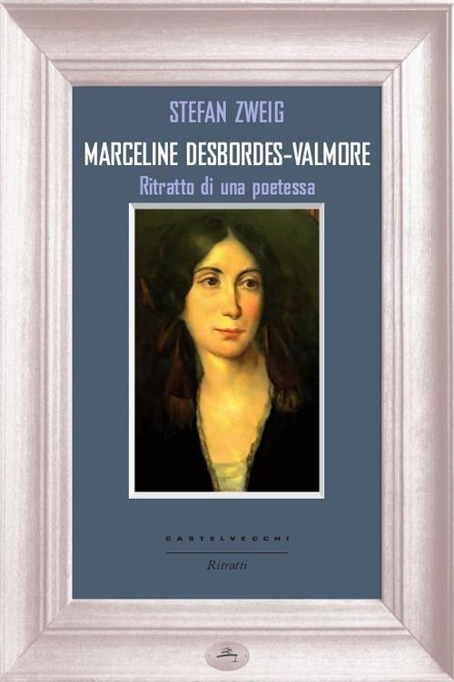 Marceline Desbordes-Valmore. Ritratto di una poetessa - Stefan Zweig - copertina