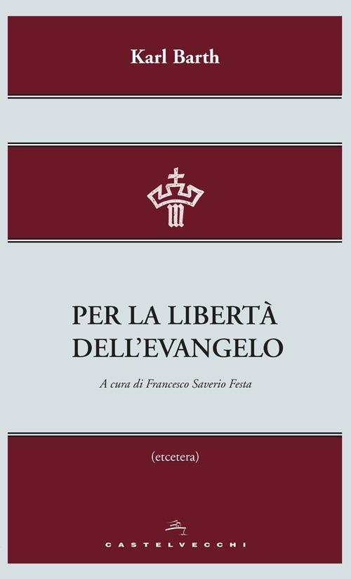 Per la libertà dell'evangelo - Karl Barth - copertina
