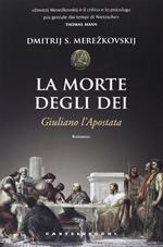 La morte degli dei. Giuliano l'Apostata