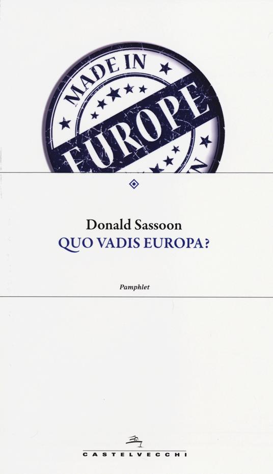 Quo vadis Europa? - Donald Sassoon - copertina