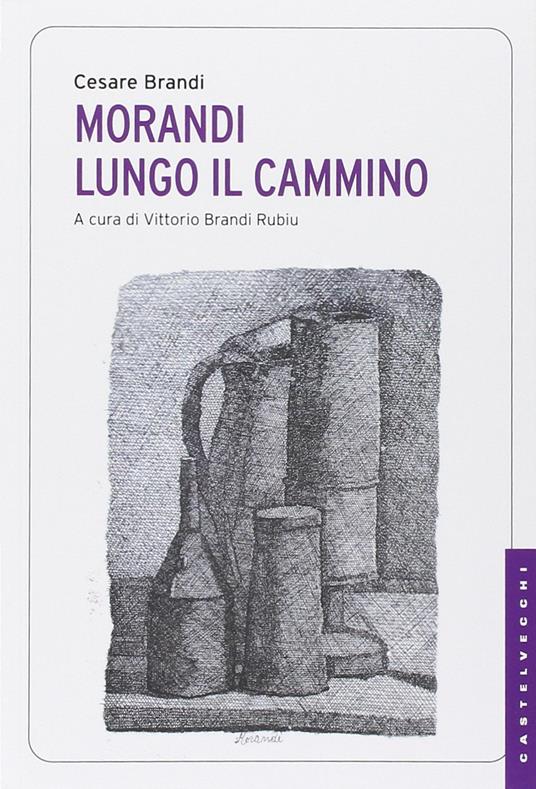 Morandi. Lungo il cammino - Cesare Brandi - copertina