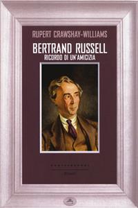 Libro Bertrand Russell. Ricordo di un'amicizia Rupert Crawshay-Williams