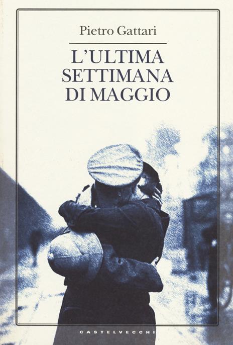 L'ultima settimana di maggio - Pietro Gattari - copertina