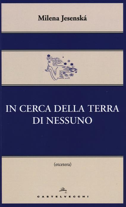 In cerca della terra di nessuno - Milena Jesenská - copertina