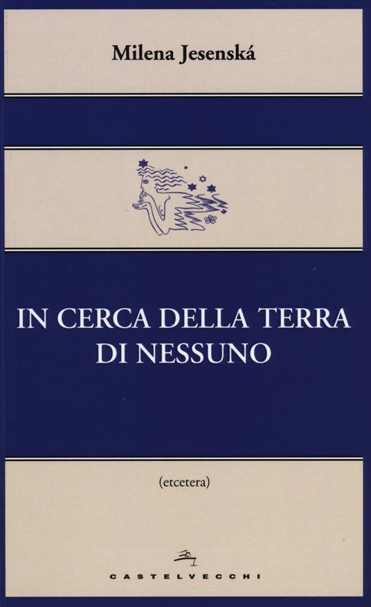 In cerca della terra di nessuno - Milena Jesenská - copertina