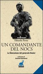 Un comandante del NOCS. La liberazione del generale Dozier