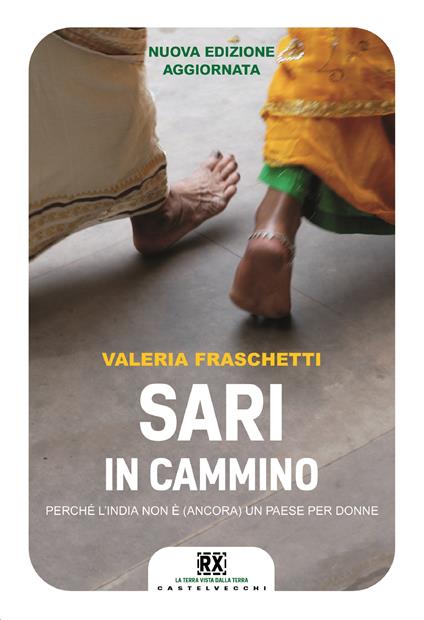 Sari in cammino. Ecco perché l'India non è (ancora) un paese per donne - Valeria Fraschetti - ebook