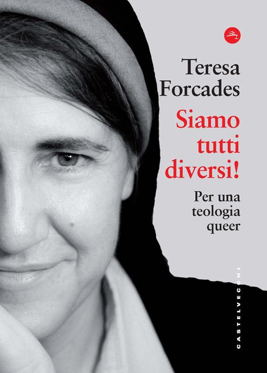 Siamo tutti diversi! Per una teologia queer - Teresa Forcades - copertina
