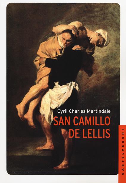 San Camillo De Lellis - Cyril Charles Martindale - copertina