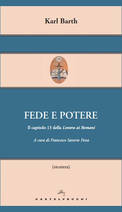 Fede e potere. Il capitolo 13 della Lettera ai Romani - Karl Barth,Francesco Saverio Festa - ebook