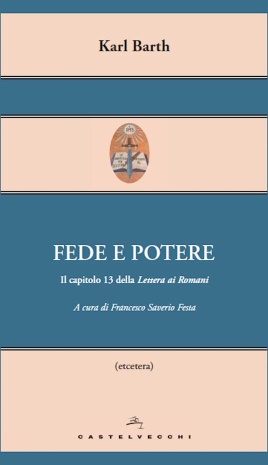 Fede e potere. Il capitolo 13 della Lettera ai Romani - Karl Barth,Francesco Saverio Festa - ebook