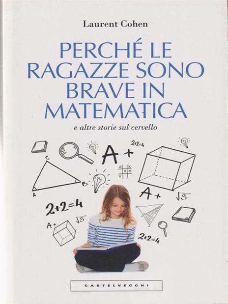 Perché le ragazze sono brave in matematica e altre storie sul cervello - Laurent Cohen - copertina
