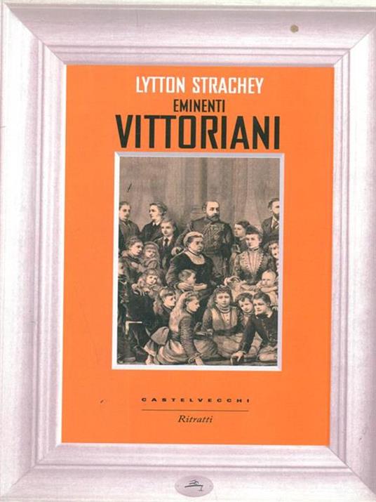 Eminenti vittoriani - Lytton Strachey - 4