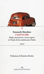 I santuari. Mafia, massoneria e servizi segreti: la triade che ha condizionato l'Italia