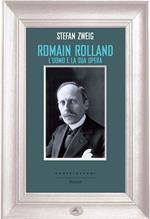 Romain Rolland. L'uomo e la sua opera