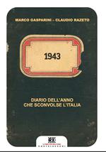 1943. Diario dell'anno che sconvolse l'Italia