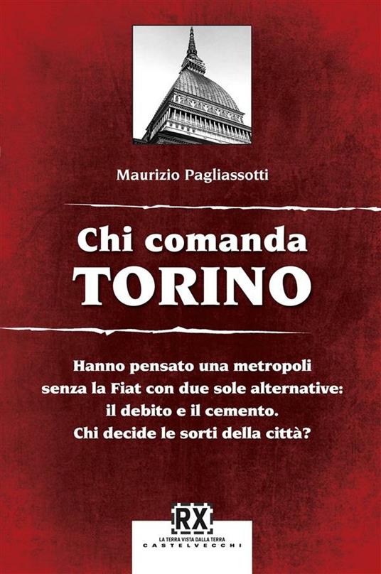 Chi comanda Torino - Maurizio Pagliassotti - ebook