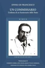 Un commissario. L'odissea di un funzionario dello Stato