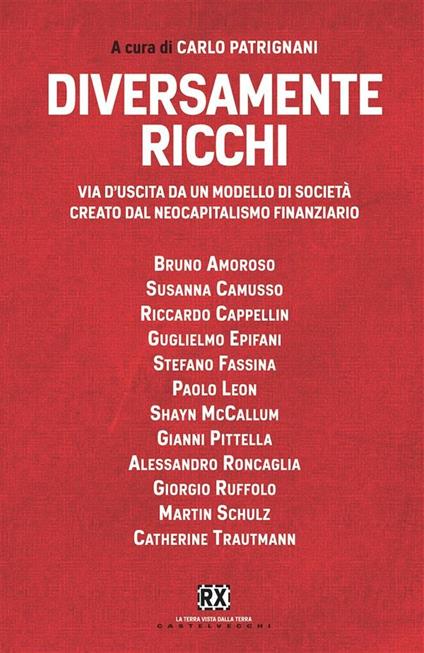 Diversamente ricchi. Via d'uscita da un modello di società creato dal neocapitalismo finanziario - Carlo Patrignani - ebook