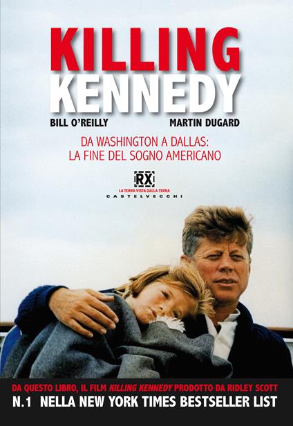 Killing Kennedy. Da Washington a Dallas: la fine del sogno americano - Martin Dugard,Bill O'Reilly,Fabio Cremonesi - ebook