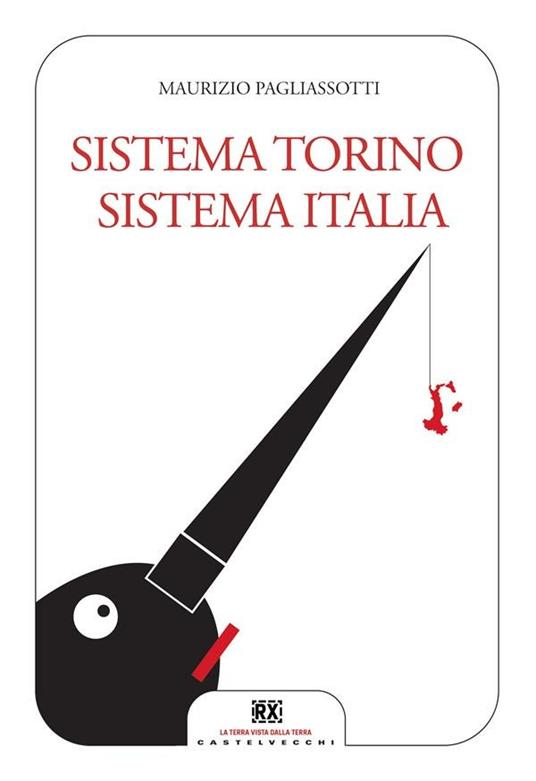Sistema Torino Sistema Italia - Maurizio Pagliassotti - ebook