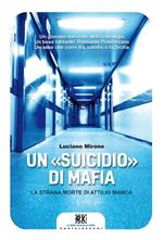 Un «suicidio» di mafia. La strana morte di Attilio Manca