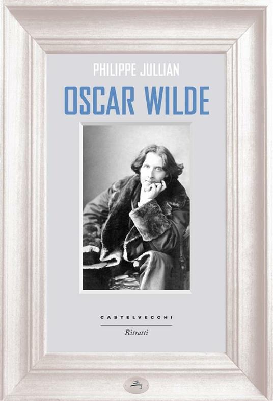 Oscar Wilde - Philippe Jullian,Michele Bruni - ebook
