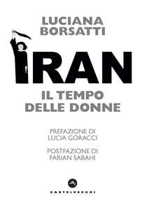 Libro Iran. Il tempo delle donne Luciana Borsatti