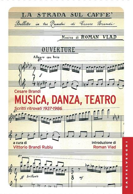 Musica, danza, teatro. Scritti ritrovati 1937-1986 - Cesare Brandi,Vittorio Brandi Rubiu - ebook