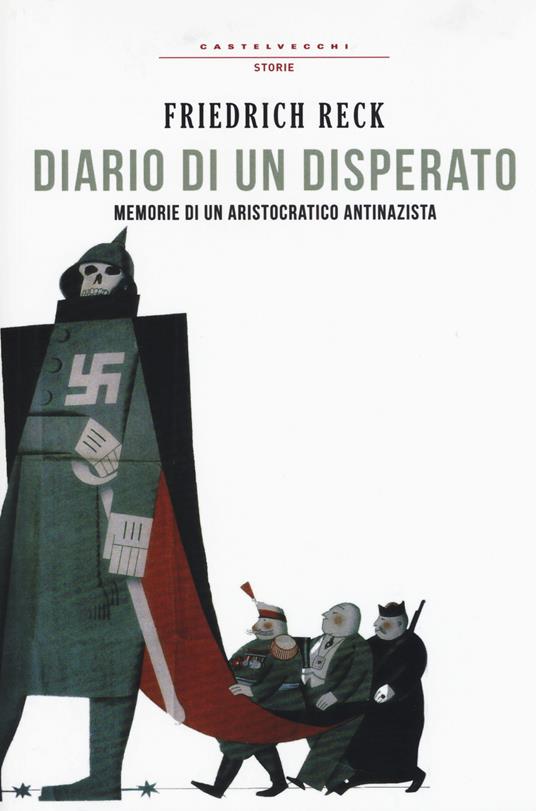 Diario di un disperato. Memorie di un aristocratico antifascista - Friedrich Reck-Malleczewen - copertina