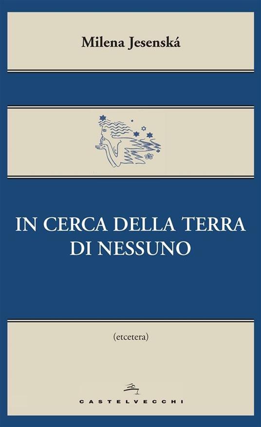 In cerca della terra di nessuno - Milena Jesenská,Chiara Rea - ebook
