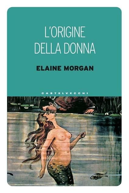 L' origine della donna - Elaine Morgan,Bruno Oddera - ebook
