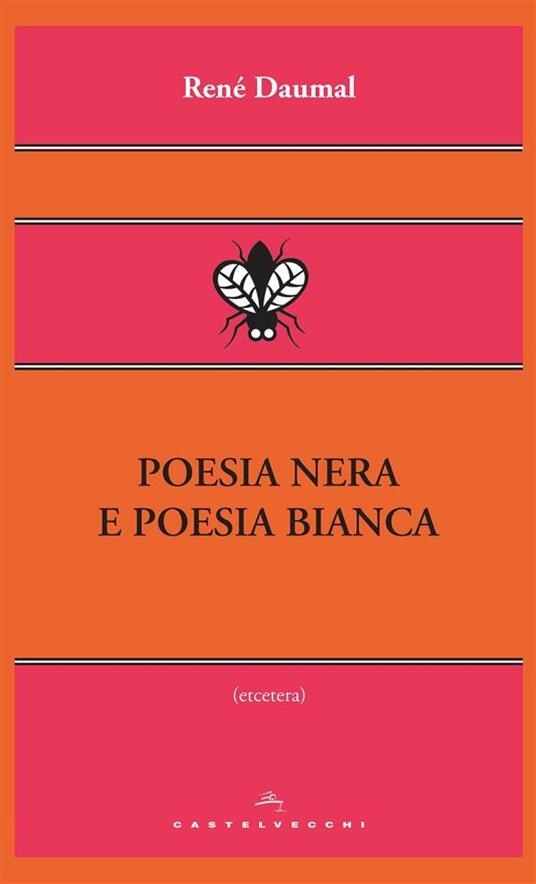 Poesia nera e poesia bianca - René Daumal,Michela Summa - ebook