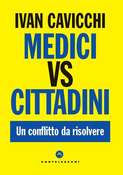 Medici vs cittadini. Un conflitto da risolvere - Ivan Cavicchi - copertina
