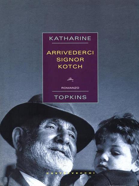 Arrivederci signor Kotch - Katharine Topkins - copertina