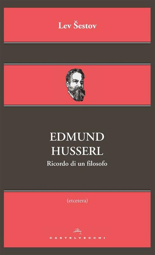 Edmund Husserl. Ricordo di un filosofo - Lev Sestov,Andrea Oppo - ebook