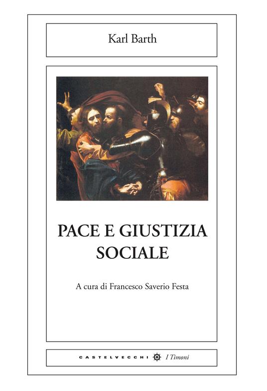 Pace e giustizia sociale - Karl Barth,Francesco Saverio Festa - ebook