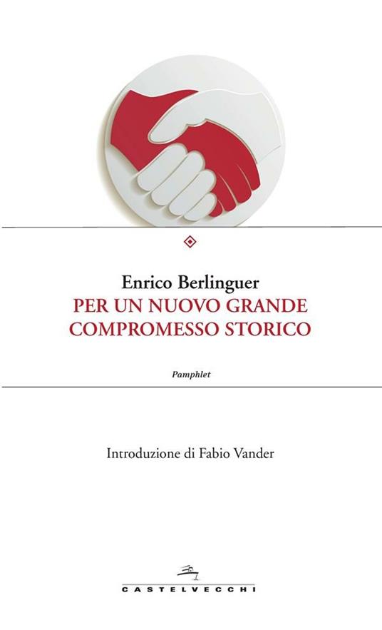 Per un nuovo grande compromesso storico - Enrico Berlinguer - ebook