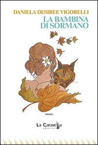 La bambina di Sormano - Daniela Desiree Vigorelli - copertina