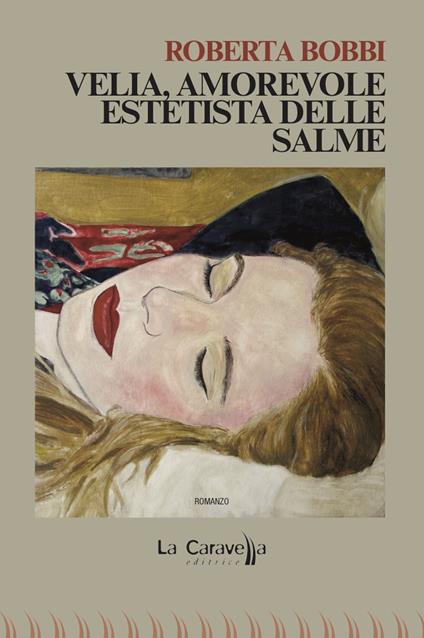 Velia, amorevole estetista delle salme - Roberta Bobbi - copertina